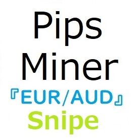 Pips_miner_EA_EURAUD_snipe_edition ซื้อขายอัตโนมัติ