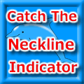 Catch The Neckline Indicator Indicators/E-books