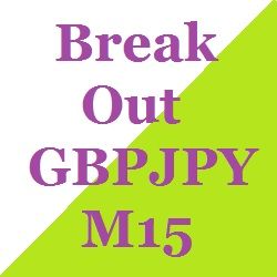 Break_Out_GBPJPY_M15 Auto Trading