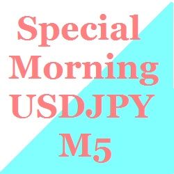 Special_Morning_USDJPY_M5 Auto Trading