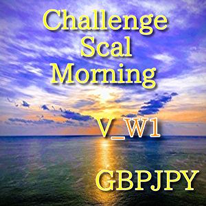 ChallengeScalMorning V_W1 GBPJPY 自動売買