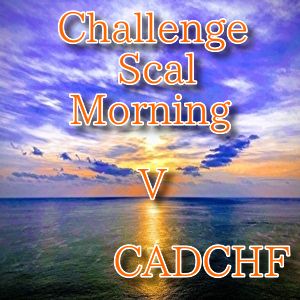 ChallengeScalMorning V CADCHF Auto Trading