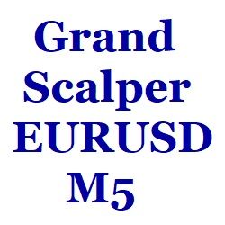グランドスキャルパー EURUSD M5 Tự động giao dịch