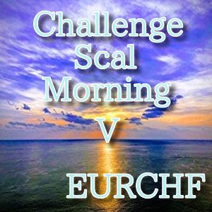 ChallengeScalMorning V EURCHF ซื้อขายอัตโนมัติ