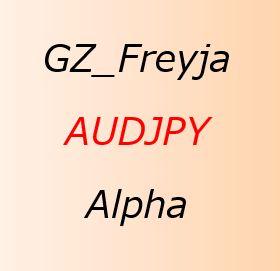 GZ_Freyja_AUDJPY_Alpha_M15 Auto Trading