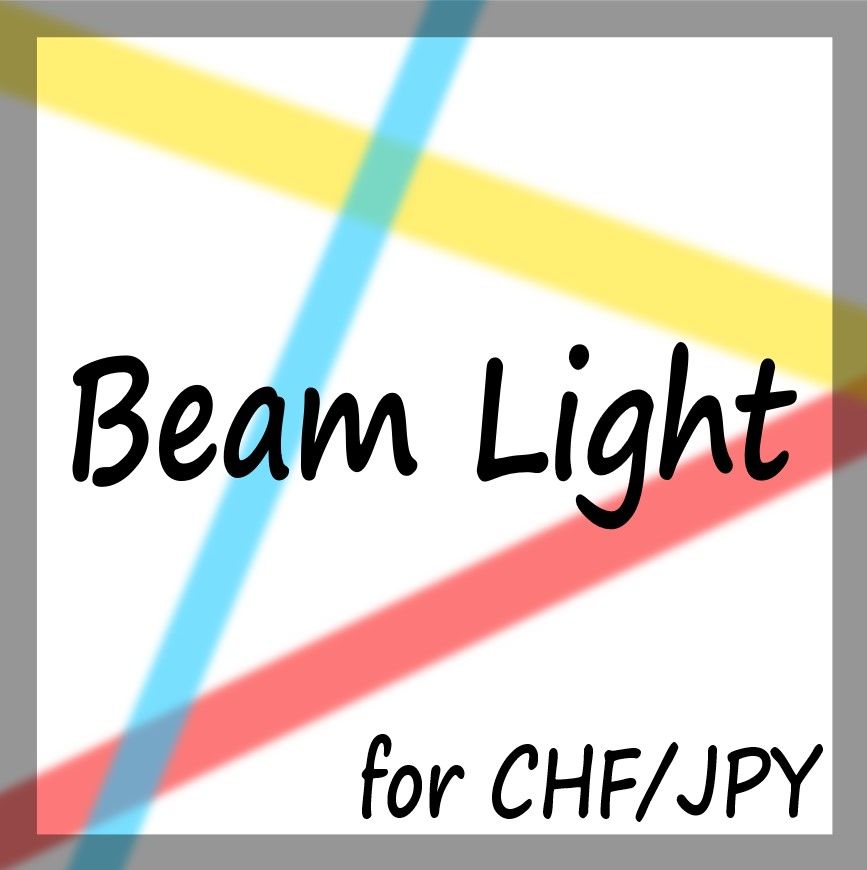 「バックテスト専用」　BeamLight CHFJPY 自動売買