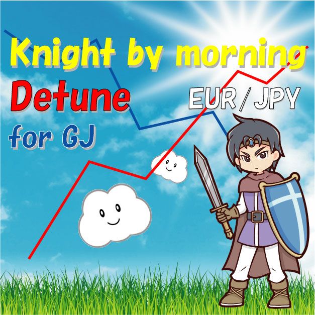 Knight by morning EURJPY detune for_GJ ซื้อขายอัตโนมัติ