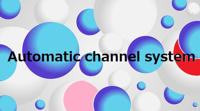 Automatic channel system Indicators/E-books