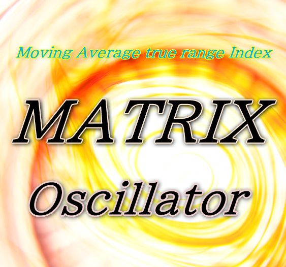 オシレーターの救世主 MATRIX Oscillator: Moving Average True Range Index Indicators/E-books